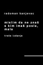 Mislim da ne znas s kim imas posla, mala